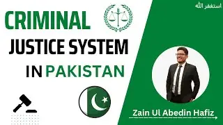 Criminal Justice System In Pakistan ||  Zain Ul Abedin Hafiz