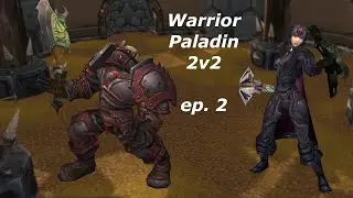 Warrior Paladin 2v2 high rated games ep. 2