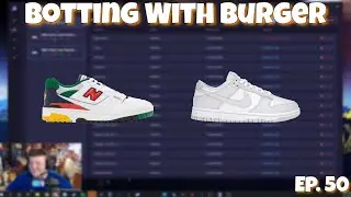 Photon Dunks & New Balance 550s | Botting With Burger Ep. 50
