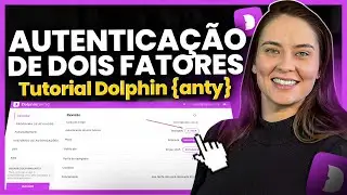 Autentica&ccedil;&atilde;o de dois fatores 2FA no Dolphin {anty}