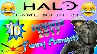 Halo Game Night 247 | Top 10 Funniest Videos SUMMER 2017 (HD)