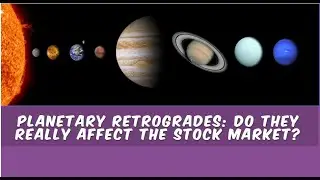 Planetary Retrogrades: Do They Really Affect the Stock Market?