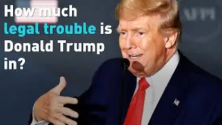 How much legal trouble is Donald Trump in?