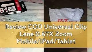 Review COD Universal Clip Lens 0.67X Zoom Mobile/iPad/Tablet