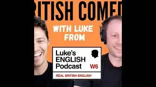 S2/E4 - British Comedy with Luke from 