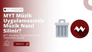 MYT M&uuml;zik Uygulamasında M&uuml;zik Nasıl Silinir? *** MYT M&uuml;zikten M&uuml;zik Nasıl Silinir Telefondan [2024]