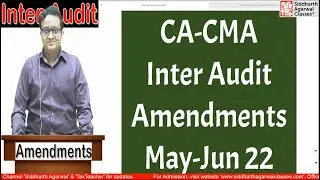CA-CMA Inter Audit Amendments May-June-2022 | Siddharth Agarwal