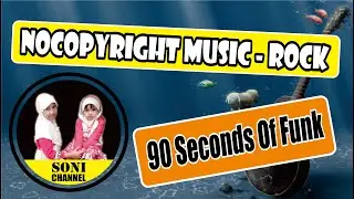 90 Seconds Of Funk nocopyright background music - SONI Channel Fun and Information