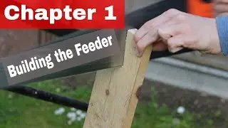 Building the Bird Feeder | Chapter 1 | UK Garden Wildlife