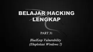 Belajar Ethical Hacking Lengkap (Part 31) || BlueKeep Vulnerability (Eksploitasi Windows 7)