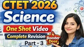 Science Booster Dose 🔥 | CTET 2026 | One Shot Complete Revision | Part-3