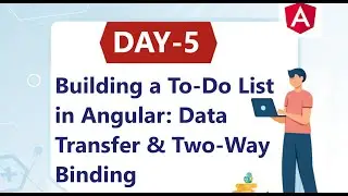 #5 Building a To-Do List in Angular: Data Transfer, Two-Way Binding & Practical Example