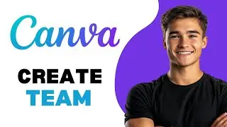How To Create Team In Canva Pro 2025