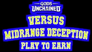 Gods Unchained: Daily Play & Earn #120 Gameplays - Victory #1 - versus Midrange Deception