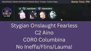 No Flins/Ineffa! C0 Columbina C2 Aino | Shock Trooper Fearless Clear! Stygian Onslaught Luna IV 6.3