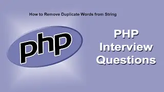 How To Remove Duplicate Words from String in PHP | PHP Tutorial | PHP Logical Interview Questions