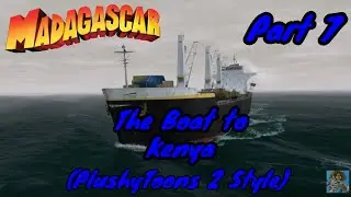 Madagascar (PlushyToons 2 Style) Part 7: