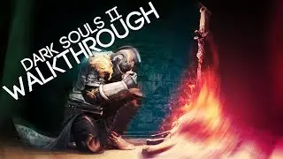 Dark Souls 2 Walkthrough - The Lost Bastille