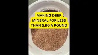 HOW TO MAKE DEER MINERAL SITES FOR LESS THAN $.90 A POUND