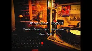 Unspoken Words / Evan Call / Violet Evergarden: Automemories vinyl