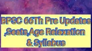 BPSC 66Th Pre Update,Seats,Age Relaxation & Syllabus