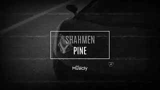 SHAHMEN - PINE | 2022 NEW REMIX