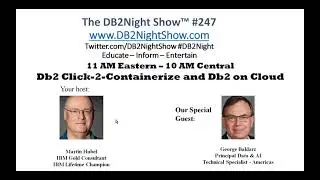 The @DB2Night Show Episode #247: Db2 Click-2-Containerize