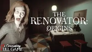 THE RENOVATOR: ORIGINS - Full Horror Game |1080p/60fps|#nocommentary