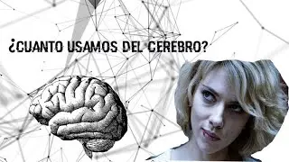 &iquest;Cuanto usamos del cerebro? |LUCY|Adelfried Kholheim
