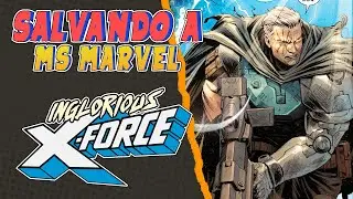 Cable Debe Salvar A Ms Marvel ??? || Inglorious X-Force 2026 #1