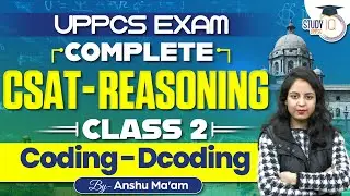 UPPSC Exam Complete CSAT Reasoning | Class-2: CODING & DECODING | By Anshu Ma'am | UPPSC StudyIQ