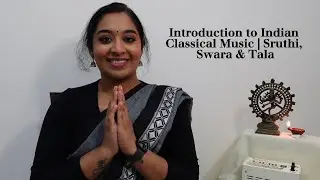 Introduction to Indian Classical Music | Sruthi, Swara & Tala