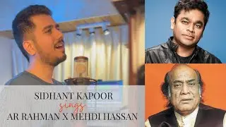 Two legends! Two timeless melodies! 🎵 SIDHANT KAPOOR sings A. R. RAHMAN & MEHDI HASSAN