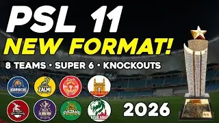 PSL 11 New FORMAT! | 8 TEAMS, SUPER 6 & Knockouts For PSL 2026