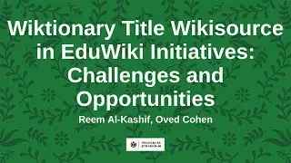 Wiktionary & Wikisource in EduWiki Initiatives: Challenges and Opportunities