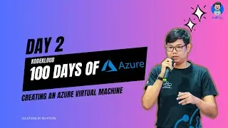 Day 2: Creating an Azure Virtual Machine (KodeKloud: Azure) #burmesetech  #azure #100daysofAzure