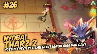 EPS 26. NYOBA THARZ 2 FREYA SETELAH DI NERF | THARZ SKILL 2 FREYA | CARA MAIN THARZ 2 - Magic Chess