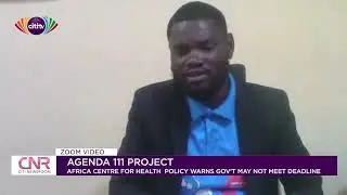 Agenda  111 project: Africa Centre for health policy warns Gov't may not meet deadline