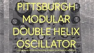First Sounds with the Pittsburgh Modular Double Helix Oscillator