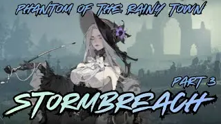 ⏳STORMBREACH⏳Part 3: Phantom of the Rainy Town