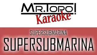 KARAOKE _ Supersubmarina - Supersubmarina [INSTRUMENTAL]