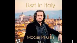 Maciej Pikulski plays Franz Liszt: Sonetto di Petrarca n°47. Subtitles in ENG, FR, IT, ESP, GR