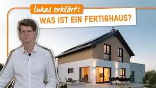 Lukas erkl&auml;rt #3: Was ist ein Fertighaus?