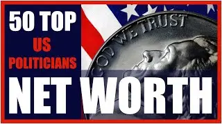 50 Top US Politicians Net Worth - POLITICALSCIENCECAREER.COM