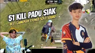 PADU SIAK 51 KILL SOLO SQUAD !! STONED GAMEPLAY