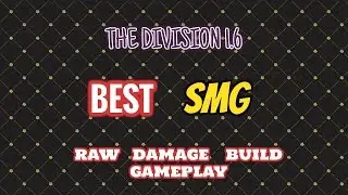 The Division 1.6 - Best SMG raw damage build gameplay