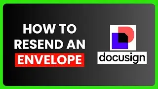 How to Resend an Envelope in DocuSign