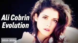 Evolution Of Ali Cobrin 2010 to 2024 Video