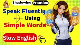 Real English Fluency with Simple Words | A2&ndash;B2 Listening Shadowing Practice| Slow English Podcast