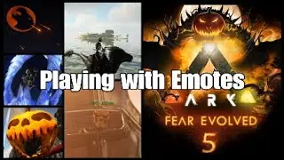 ARK Fear Evolved Playing with Emotes